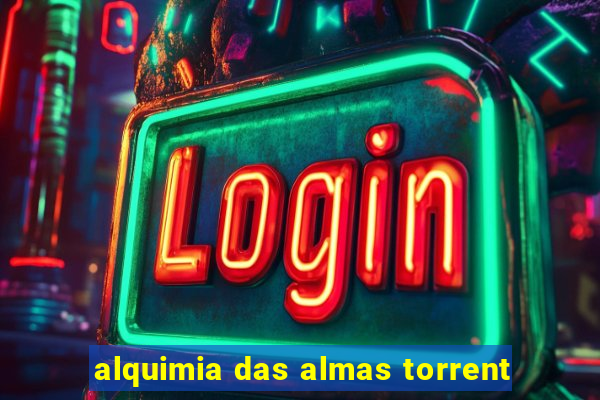 alquimia das almas torrent